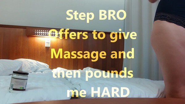Step BRO Gives Me A Massage Then Pounds My Pussy HARD HD 1080p